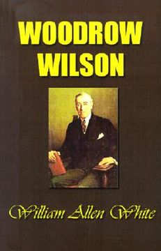 portada woodrow wilson: the man, his times and his task (en Inglés)