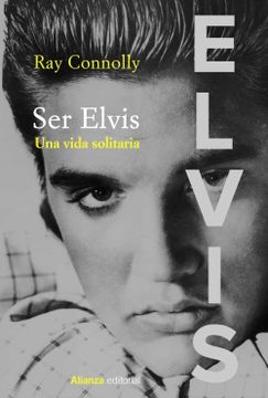 portada Ser Elvis: Una Vida Solitaria