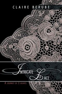 portada Intricate Lace: A Journey of 3 Hearts (en Inglés)