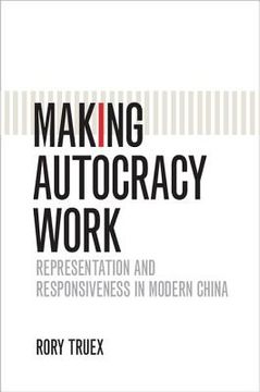 portada Making Autocracy Work: Representation and Responsiveness in Modern China (Cambridge Studies in Comparative Politics) (en Inglés)