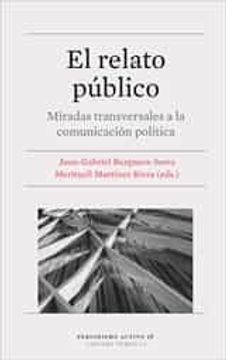 portada El Relato Público: Miradas Transversales a la Comunicación Política (Periodismo Activo)