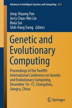 portada Genetic and Evolutionary Computing: Proceedings of the Twelfth International Conference on Genetic and Evolutionary Computing, December 14-17, Changzh (en Inglés)