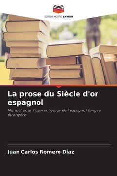 portada La prose du Siècle d'or espagnol (en Francés)