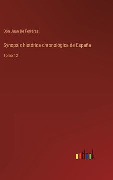 portada Synopsis histórica chronológica de España: Tomo 12