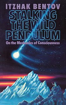 portada Stalking the Wild Pendulum: On the Mechanics of Consciousness (en Inglés)