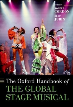 portada The Oxford Handbook of the Global Stage Musical (en Inglés)