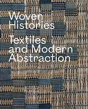 portada Woven Histories: Textiles and Modern Abstraction (in English)