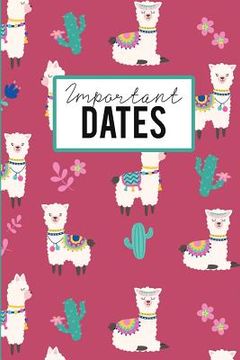portada Important Dates: Birthday Anniversary and Event Reminder Book Llama Cover (en Inglés)
