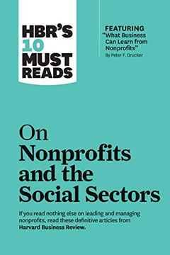 portada Hbr's 10 Must Reads on Nonprofits and the Social Sectors (Featuring "What Business can Learn From Nonprofits" by Peter f. Drucker) (en Inglés)