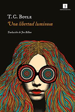 portada Una Libertad Luminosa (Impedimenta) - BOYLE, T.c. - Libro Físico (in Spanish)