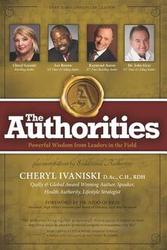 portada The Authorities - Cheryl Ivaniski: Powerful Wisdom from Leaders in the Field (en Inglés)