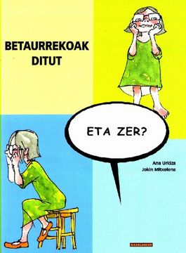 portada Betaurrekoak Ditut, eta Zer? (en Euskera)