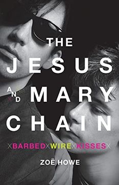 portada The Jesus and Mary Chain: Barbed Wire Kisses (in English)