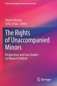 portada The Rights of Unaccompanied Minors: Perspectives and Case Studies on Migrant Children (in English)