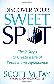 portada Discover Your Sweet Spot: The 7 Steps to Create a Life of Success and Significance (en Inglés)