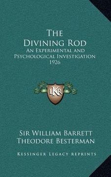 portada the divining rod: an experimental and psychological investigation 1926 (en Inglés)