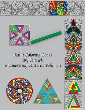 portada Adult Coloring Books by Patrick: Mesmerizing Patterns Volume 1 (in English)