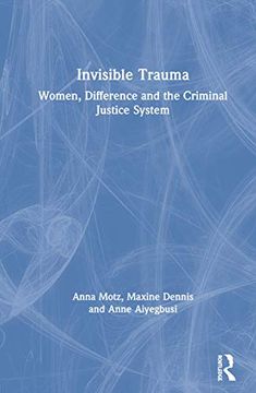 portada Invisible Trauma: Women, Difference and the Criminal Justice System (en Inglés)