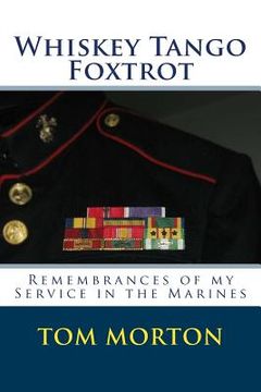 portada Whiskey Tango Foxtrot: Remembrances of my Service in the Marines (en Inglés)