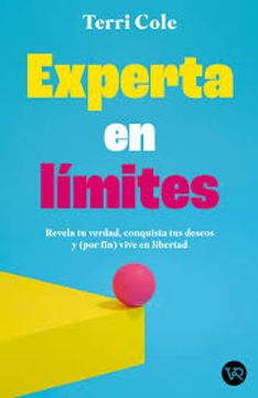 portada Experta en límites: revela tu verdad, conquista tus desesos y -por fin- vive en libertad