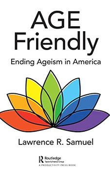 portada Age Friendly: Ending Ageism in America (in English)