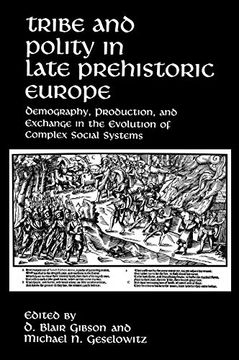 portada Tribe and Polity in Late Prehistoric Europe: Demography, Production, and Exchange in the Evolution of Complex Social Systems 