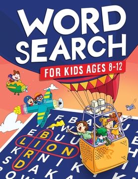 portada Word Search for Kids Ages 8-12: Awesome Fun Word Search Puzzles With Answers in the End - Sight Words Improve Spelling, Vocabulary, Reading Skills for 
