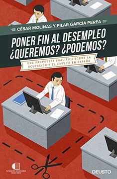 Poner Fin Al Desempleo ¿Queremos? ¿Podremos?