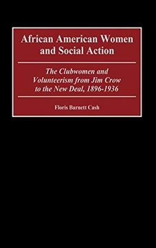 portada African American Women and Social Action: The Clubwomen and Volunteerism From jim Crow to the new Deal, 1896-1936 (Contributions in Women's Studies) (en Inglés)