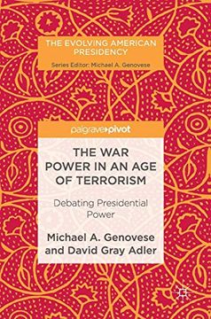 portada The war Power in an age of Terrorism: Debating Presidential Power (The Evolving American Presidency) 