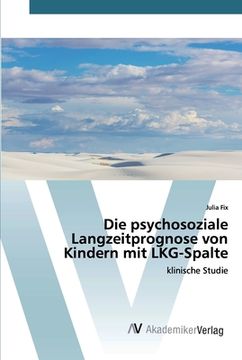 portada Die psychosoziale Langzeitprognose von Kindern mit LKG-Spalte (en Alemán)
