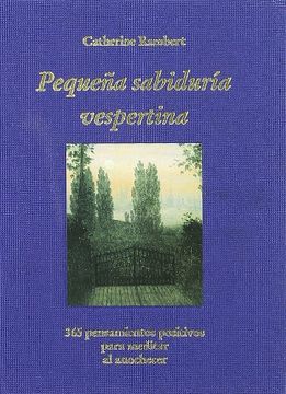 portada Pequeña sabiduría vespertina : 365 pensamientos positivos para meditar al anochecer (in Spanish)