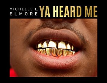 portada Michelle l. Elmore: Ya Heard me (en Inglés)