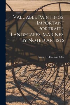 portada Valuable Paintings, Important Portraits, Landscapes, Marines, by Noted Artists (en Inglés)