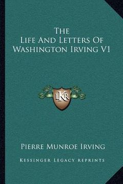 portada the life and letters of washington irving v1 (en Inglés)
