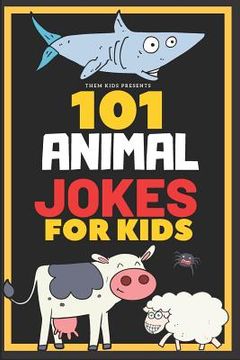 portada 101 Animal Jokes for Kids: Giggle inducing, silly kid jokes about animals. Early reader book, great for ages 6-8 (en Inglés)