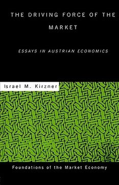 portada the driving force of the market: essays in austrian economics (in English)