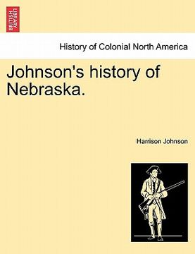 portada johnson's history of nebraska. (en Inglés)