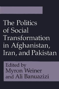 portada the politics of social transformation in afghanistan, iran, and pakistan (en Inglés)