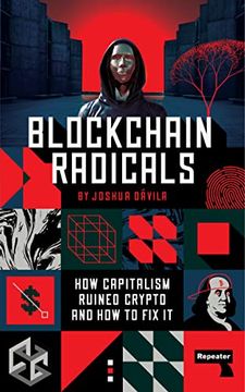 portada Blockchain Radicals: How Capitalism Ruined Crypto and how to fix it (in English)