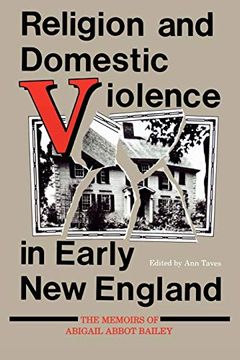 portada Religion and Domestic Violence in Early new England: The Memoirs of Abigail Abbot Bailey (Religion in North America) (en Inglés)