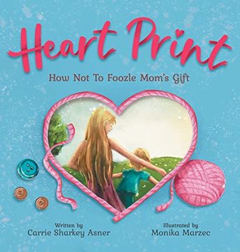 portada Heart Print: How not to Foozle Mom's Gift (en Inglés)