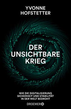 portada Der Unsichtbare Krieg: Wie die Digitalisierung Sicherheit und Stabilität in der Welt Bedroht (in German)