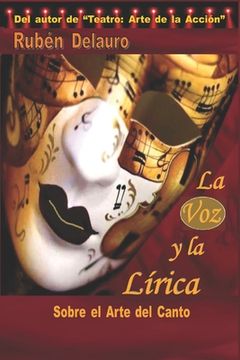 portada La Voz Y La Lírica: Sobre El Arte Del Canto (spanish Edition)