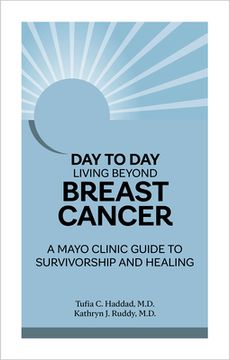 portada Beyond Breast Cancer: A Mayo Clinic Guide to Healing and Wellness (en Inglés)