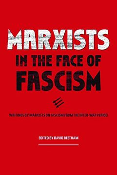portada Marxists in the Face of Fascism: Writings by Marxists on Fascism From the Inter-War Period (en Inglés)
