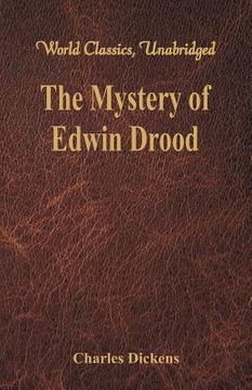 portada The Mystery of Edwin Drood (World Classics, Unabridged) (en Inglés)