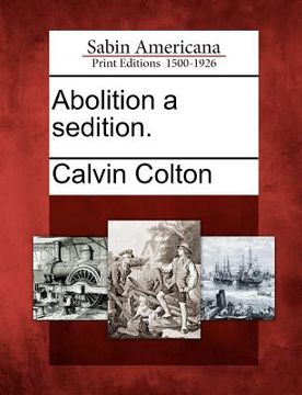 portada abolition a sedition. (en Inglés)