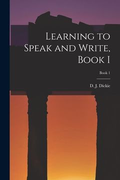 portada Learning to Speak and Write, Book I; Book 1 (en Inglés)