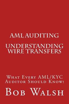 portada AML Auditing - Understanding Wire Transfers (en Inglés)